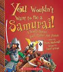 You Wouldn't Want to Be a Samurai! cover