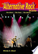The Alternative Rock Scene: The Stars, the Fans, the Music cover