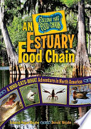 An Estuary Food Chain: A Who-Eats-What Adventure in North America cover