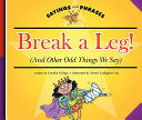 Break a Leg! (And Other Odd Things We Say) cover