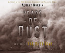 Years of Dust: The Story of the Dust Bowl cover