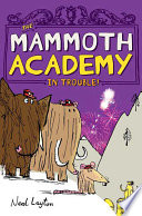 The Mammoth Academy in Trouble! cover