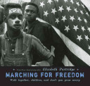 Marching For Freedom: Walk Together, Children, and Don't You Grow Weary cover