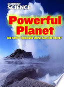 Powerful Planet: Can Earth's Renewable Energy Save Our Future? cover