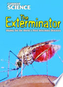 The Exterminator: Wiping out the World's Most Infectious Diseases cover
