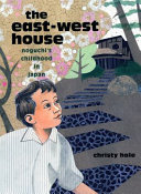 The East-West House: Noguchi's Childhood in Japan cover