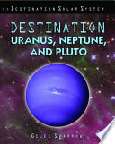 Destination Uranus, Neptune, and Pluto cover