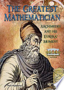 The Greatest Mathematician: Archimedes and His Eureka! Moment cover