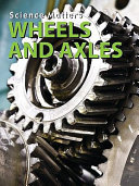 Wheels and Axles (Science Matters) cover