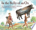 In the Belly of an Ox: The Unexpected Photographic Adventures of Richard and Cherry Kearton cover