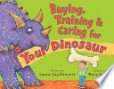Buying, Training, and Caring for Your Dinosaur cover