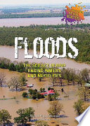 Floods: The Science Behind Raging Waters and Mudslides cover