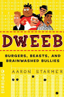 Dweeb: Burgers, Beasts, and Brainwashed Bullies cover