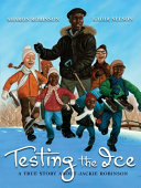 Testing the Ice: A True Story About Jackie Robinson cover