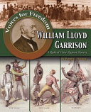 William Lloyd Garrison: A Radical Voice Against Slavery cover