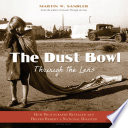 The Dust Bowl Through the Lens: How Photography Revealed and Helped Remedy a National Disaster cover