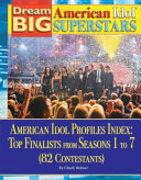 American Idol Profiles Index: Top Finalists from Seasons 1 to 7 (82 Contestants) cover