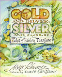 Gold and Silver, Silver and Gold: Tales of Hidden Treasure cover