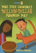 Who Stole Grandma's Million-Dollar Pumpkin Pie? cover