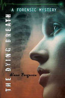 The Dying Breath: A Forensic Mystery cover
