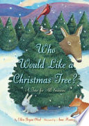 Who Would Like a Christmas Tree? A Tree for All Seasons cover