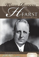 William Randolph Hearst: Newspaper Magnate cover