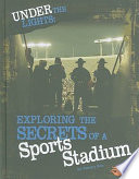 Under the Lights: Exploring the Secrets of a Sports Stadium cover