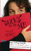 Sucks to Be Me: The All-True Confessions of Mina Hamilton, Teen Vampire (Maybe) cover