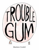 Trouble Gum cover