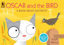 Oscar and the Bird: A Book About Electricity cover