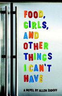 Food, Girls, and Other Things I Can't Have cover