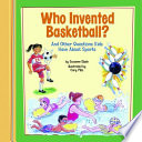 Who Invented Basketball? And Other Questions Kids Have About Sports cover