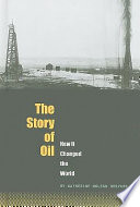 The Story of Oil: How It Changed the World cover