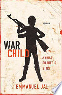 War Child: A Child Soldier's Story cover