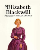 Elizabeth Blackwell, the First Woman Doctor cover