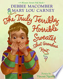 The Truly Terribly Horrible Sweater...That Grandma Knit cover