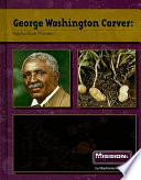 George Washington Carver: Agriculture Pioneer cover