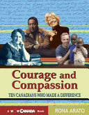Courage and Compassion: Ten Canadians Who Made a Difference cover