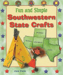 Fun and Simple Southwestern State Crafts: Colorado, Oklahoma, Texas, New Mexico, and Arizona cover