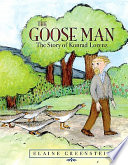The Goose Man: The Story of Konrad Lorenz cover