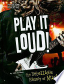 Play It Loud! The Rebellious History of Music cover