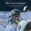 Max Goes to Jupiter: A Science Adventure with Max the Dog cover