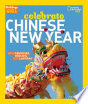 Celebrate Chinese New Year: With Fireworks, Dragons, and Lanterns cover