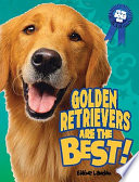 Golden Retrievers Are the Best! cover