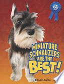 Miniature Schnauzers Are the Best! cover