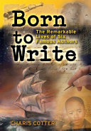 Born to Write: The Remarkable Lives of Six Famous Authors cover