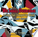 We Shall Overcome: A Song That Changed the World cover