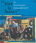 Vive La France: The French Resistance During World War II cover