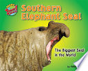Southern Elephant Seal: The Biggest Seal in the World cover