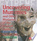 Uncovering Mummies and Other Mysteries of the Ancient World cover